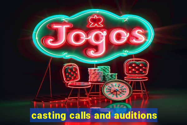 casting calls and auditions